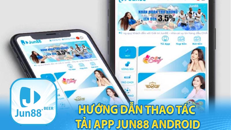 Hướng dẫn thao tác tải app Jun88 Android